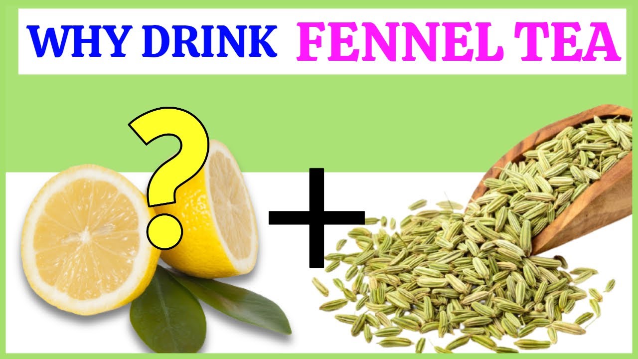 Fennel and Lemon Tea These 7 Benefits Will Amaze You!!! YouTube