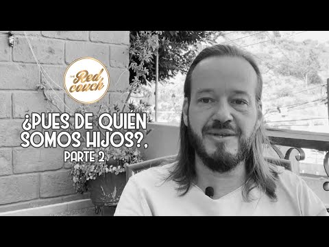 ⚪ Tema: ¿Pues de quién somos hijos?, parte 2