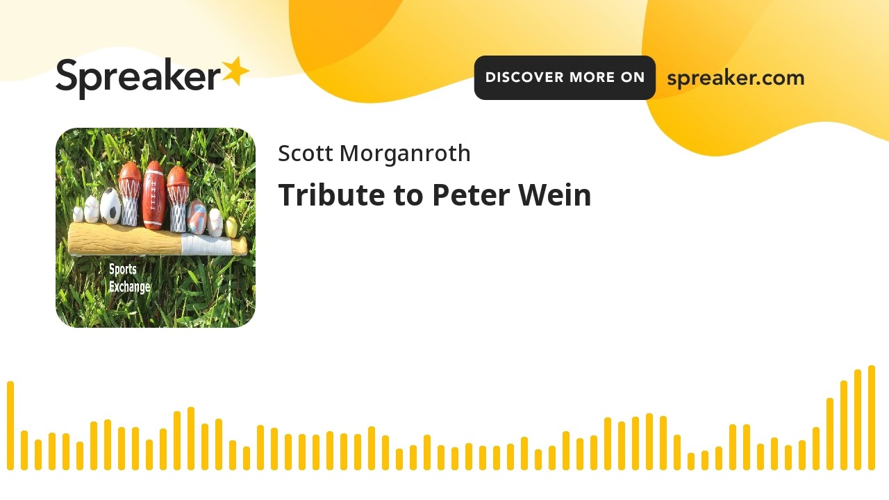 Tribute to Peter Wein