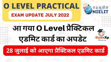 O Level Practical Exam July 2022 Important Update || आ गया O Level प्रैक्टिकल एडमिट कार्ड का अपडेट
