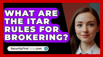 What Are The ITAR Rules For Brokering? - SecurityFirstCorp.com