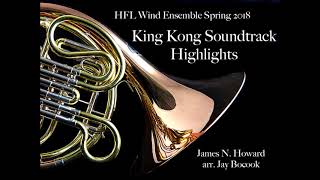 King Kong Soundtrack Highlights - HFL HS Wind Ensemble Spring 2018