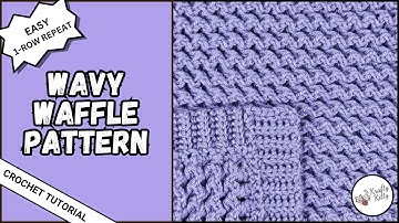 WAVY WAFFLE STITCH CROCHET TUTORIAL | WAFFLE CROCHET BLANKET - PT 1 OF 2