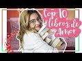 10 LIBROS ROMÁNTICOS QUE TIENES QUE LEER SI O SI