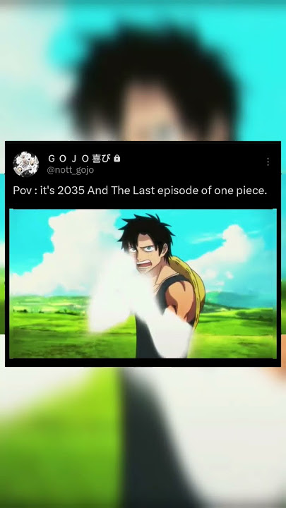 Pov : it's 2035 And The Last Episode Of One Piece. #onepiece #lastepisode #luffy #luffygear5 #robin