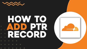 How To Add PTR Record In Cloudflare (Quick Tutorial)