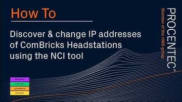 How to discover & change IP addresses of ComBricks Headstations using the NCI tool