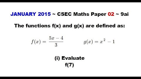 Paper2-CSEC-MATHS-214 ~ Functions & Values: f(7) ~ January 2015 Number 9ai