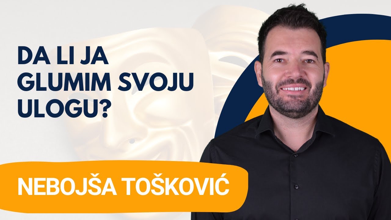 Da li ja glumim svoju ulogu? - Nebojša Tošković