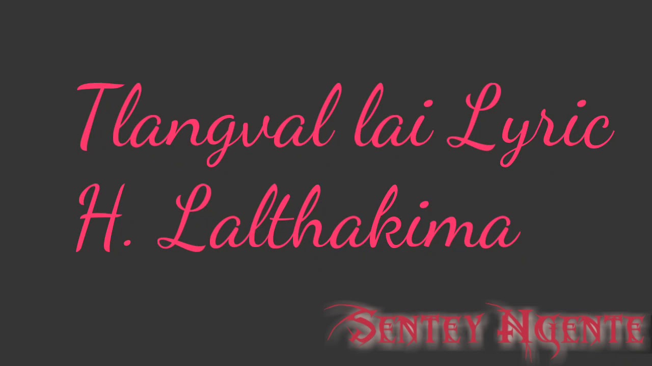 H Lalthakima   Tlangval lai lyric