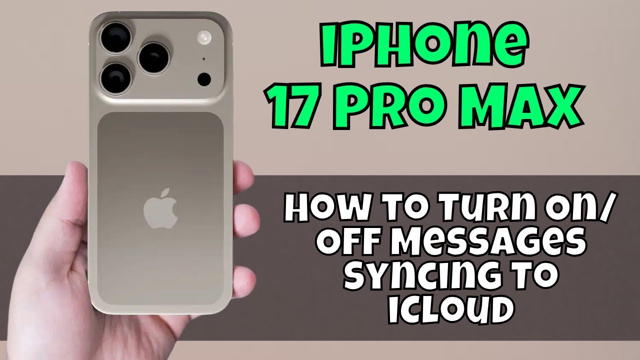 iPhone 17 Pro Max How to Turn On/Off Messages Syncing To iCloud - YouTube