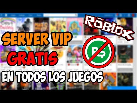 Como Tener Server Vip Gratis En Todos Los Juegos De Roblox 2018 Youtube - roblox servidor vip gratis