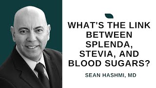 Whats the link between splenda, stevia, blood sugars and our gut microbiome