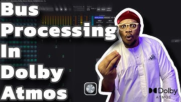 Bus Processing in Dolby Atmos | Logic Pro X