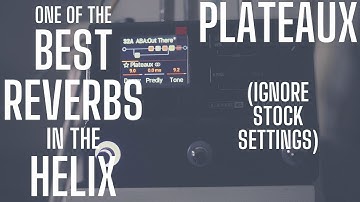One of the BEST Reverbs in the Helix || Plateaux IGNORE THE DEFAULT SETTINGS!!!