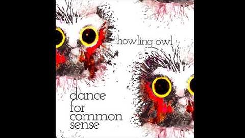 Howling Owl / Dance For Common Sense / full EP [2015]