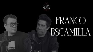 COSA SERIA- EP. 10 FINAL DE TEMPORADA- Franco Escamilla