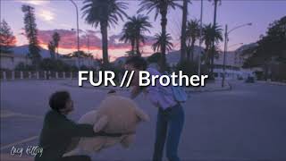 FUR - Brother [Sub español   lyrics]