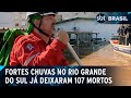 Rio grande do sul tem 107 mortos e 136 desaparecidos  sbt brasil 090524