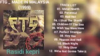 FTG _ MADE IN MALAYSIA (1999) _ FULL ALBUM