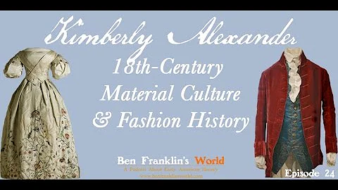 024: Kimberly Alexander, 18th-Century Fashion & Ma...