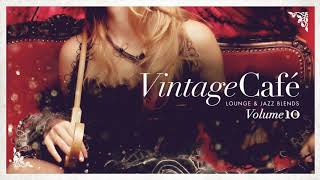 Vintage Café Vol. 10  Original Full Album  Lounge & Jazz Blends