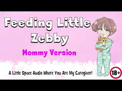 (18+) Feeding Little Zebby: Mommy Version | A Littlespace Audio where you are the caregiver