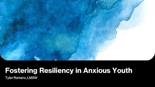 Fostering Resiliency in Anxious Youth 2/11/25