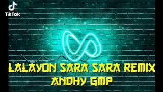 LALAYON Sara Sara Remix Terbaru | Andhy Gmp Remix 🏝️
