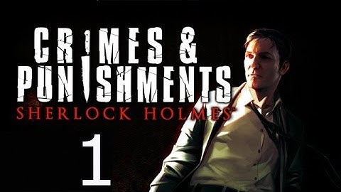 Sherlock Holmes: Crimes & Punishments Part 1 - The Fate of Black Peter