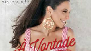 À Vontade - Single Ivete Sangalo Feat. Wesley Safadão ( Áudio Oficial )