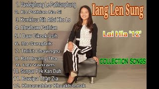 Iang Len Sung - Lai Hla Top 12  - Lai Pathian Hla - Collection Songs