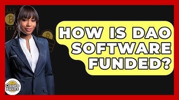 How Is DAO Software Funded? - CryptoBasics360.com