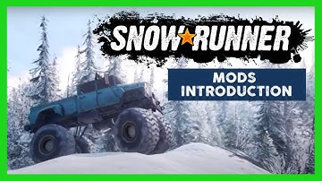 SnowRunner - Mods Introduction Trailer
