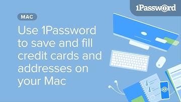 Use 1Password to save and fill credit cards and addresses on your Mac