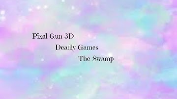 Pixel Gun 3D-Deadly Games/The Swamp