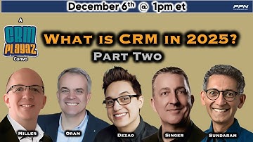 A CRM Playaz convo: What is CRM in 2025 - Part 2