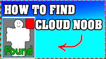 How To Find CLOUD NOOB in FIND THE NOOBS ROBLOX [Update] [walkthrough]