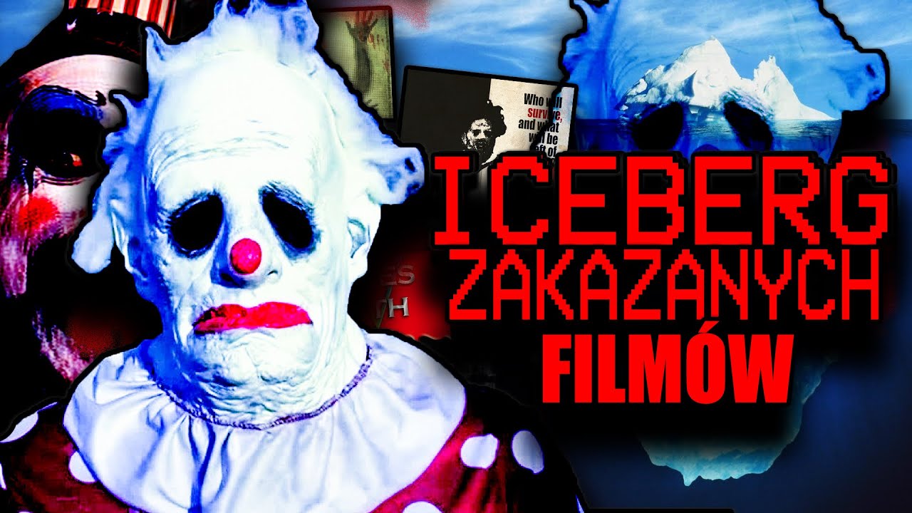 ICEBERG NAJGORSZYCH, ZAKAZANYCH I PRZERAŻAJĄCYCH FILMÓW