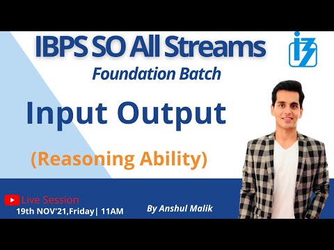 IBPS SO 2021 | Foundation Batch  | Input Output  | Reasoning Ability | By Anshul Malik