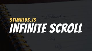 Infinite Scroll with Stimulus.js & Rails