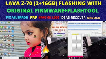 HOW TO LAVA Z70 (2+16GB) FLASH|Lava Z70 Flashing|Lava Z70 FRP Unlock|Lava Z70 Hang On Logo