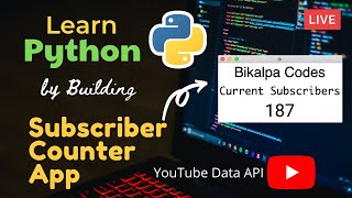 Learn Python by building a YouTube Subscriber Counter app (for Beginners) screenshot 4