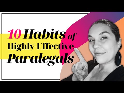 10 Habits of Highly-Effective Paralegals