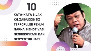 10 KATA-KATA BIJAK KH ZAINUDDIN MZ TERPOPULER PENUH MAKNA, MENGINSPIRASI, MEMOTIVASI, MENYENTUH HATI