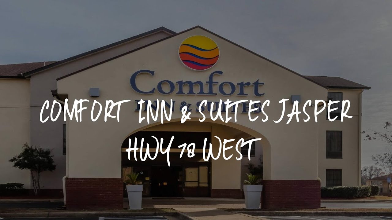 Comfort Inn & Suites Jasper Hwy 78 West Review Jasper , United States
