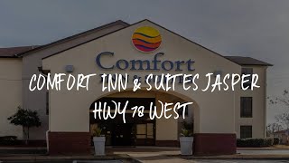 Comfort Inn & Suites Jasper Hwy 78 West Review - Jasper , United States of America