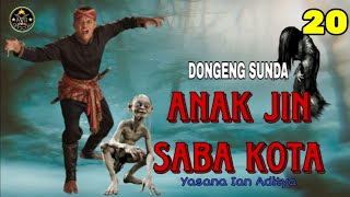 Download Lagu DONGENG SUNDA ANAK JIN SABA KOTA BAGIAN 20 MP3