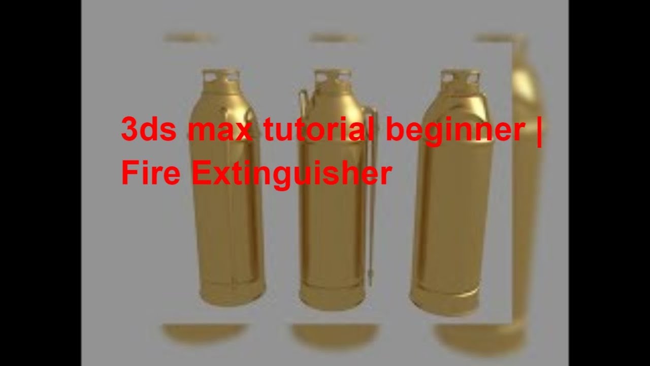 3ds max tutorial beginner | Fire Extinguisher - YouTube