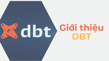 [Phần 1] dbt cơ bản | Sơ lược về ETL - ELT khi sử dụng dbt |  dbt làm được gì |